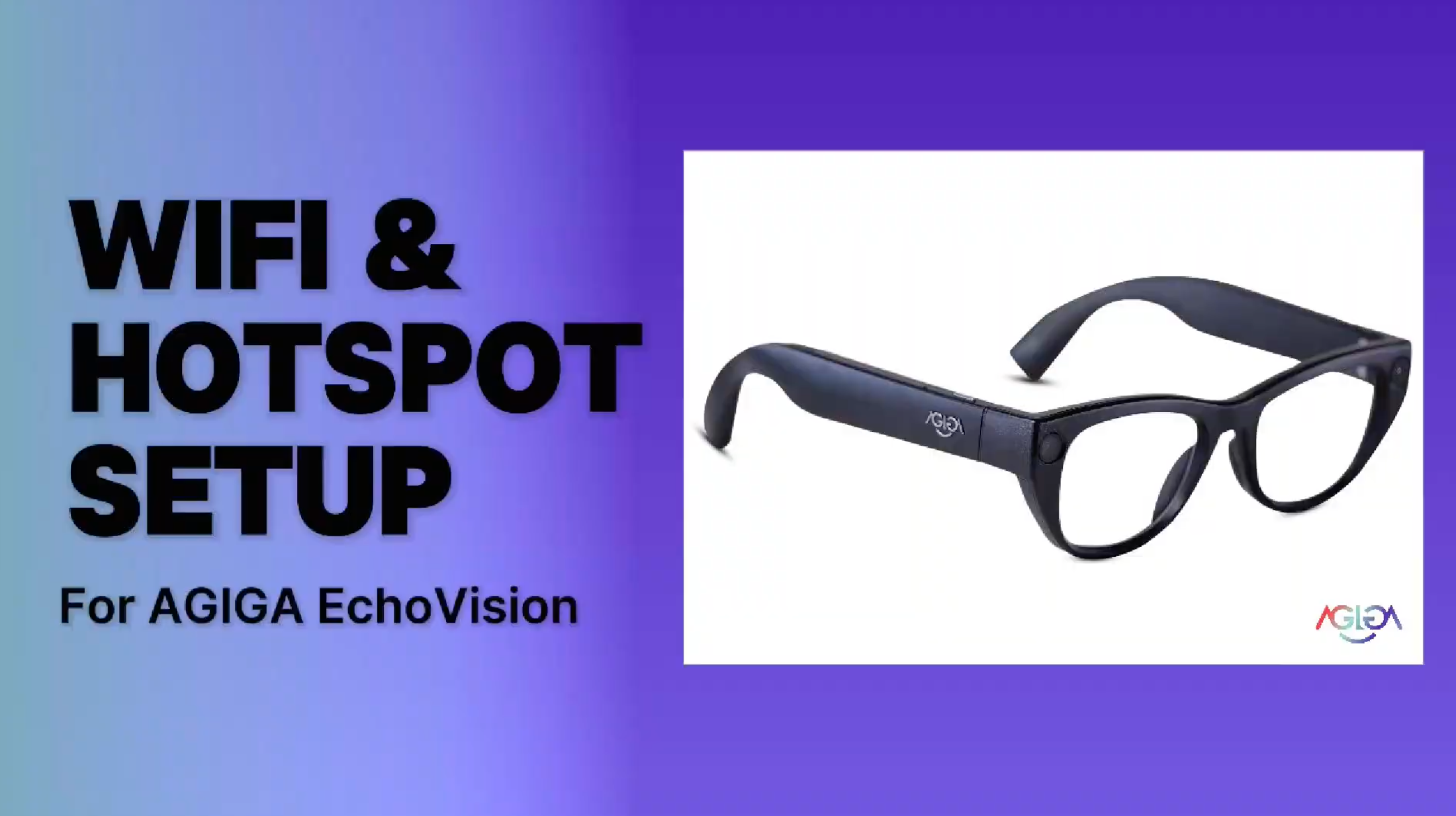 AGIGA EchoVision glasses with text: WiFi & Hotspot Setup